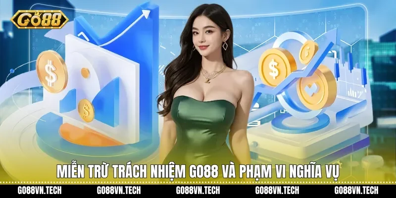 Miễn trừ trách nhiệm Go88 và phạm vi nghĩa vụ